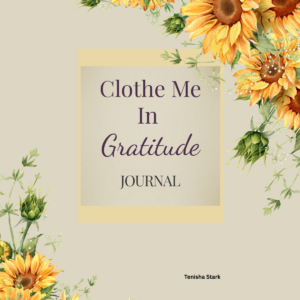 Clothe Me In Gratitude Journal- Digital Editable Edition