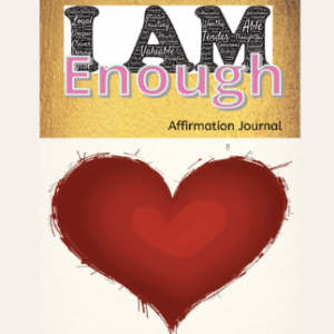 I Am Enough – Affirmation Journal (Print Edition)